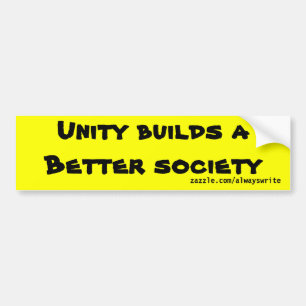 Unity builds a better society bumper stickers