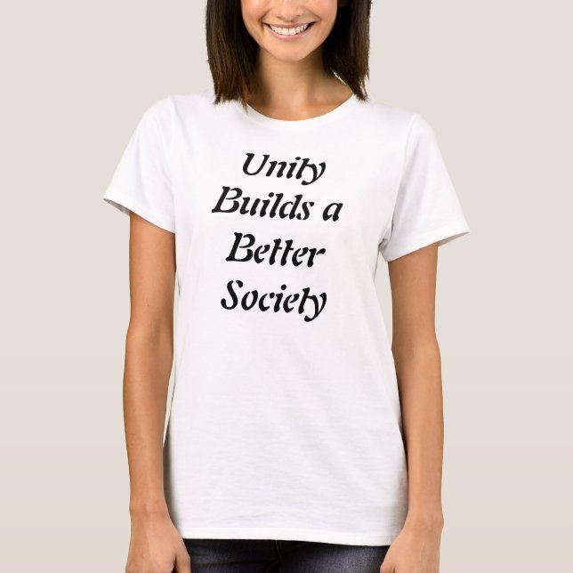 Unity builds a better society t-shirts (Front)