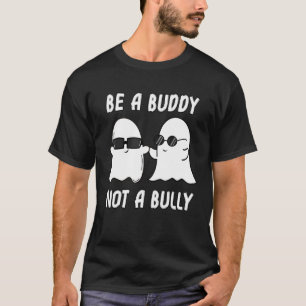 UNITY DAY Anti Bullying Be kind Be A Buddy Not A T-Shirt