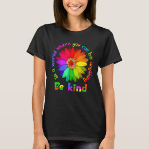 Unity Day - In A World Where You Can Be Anything B T-Shirt