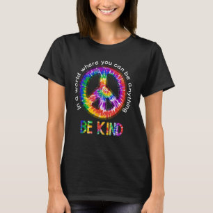 Unity Day In A World Where You Can Be Anything Be T-Shirt
