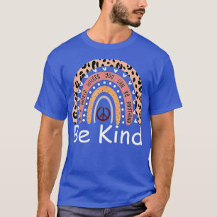 Unity Day In A World Where You Can Be Anything Be  T-Shirt