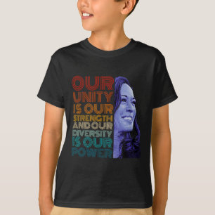Unity Is Our Strength Diversity Is Our Power Kamal T-Shirt