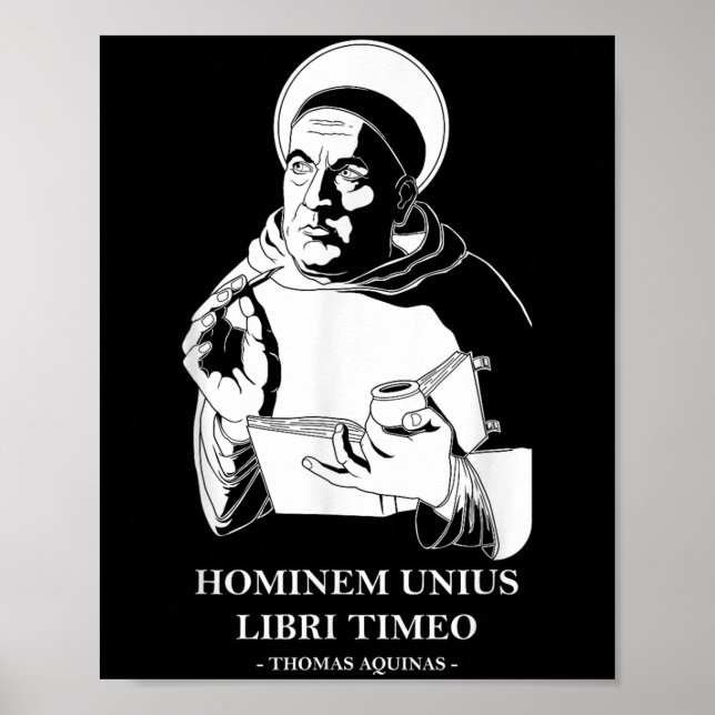 Unius Libri Philosopher Thomas Aquinas Quote  Poster (Front)