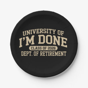 University Of I'm Done Class Of 2026 Retirement Paper Plate