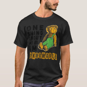 Unknowable Meme One Thing About Me Is I'm Unknowab T-Shirt