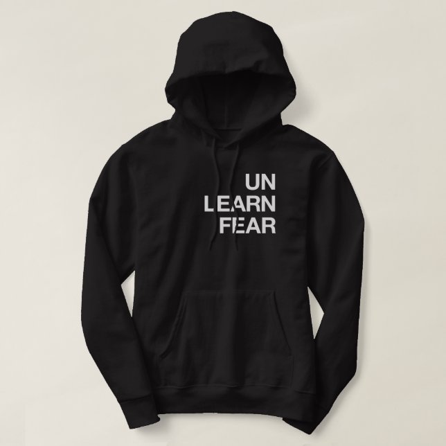 Unlearn Fear Hoodie Sweatshirt (Design Front)