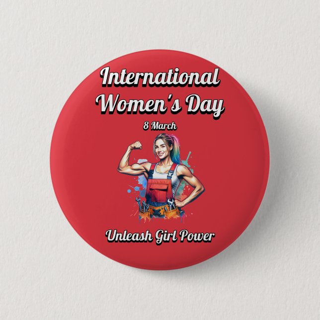 Unleash Girl Power. International Women's Day. 6 Cm Round Badge (Front)
