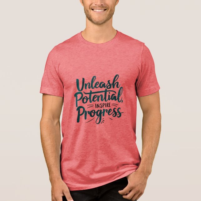Unleash Potential, Inspire Progress Tri-Blend Shirt (Front)