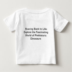 🦕 Unleash the Mighty Dinosaurs of the PAST ERA Baby T-Shirt