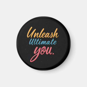 Unleash Ultimate You  Magnet