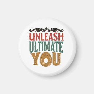 Unleash Ultimate You Magnet