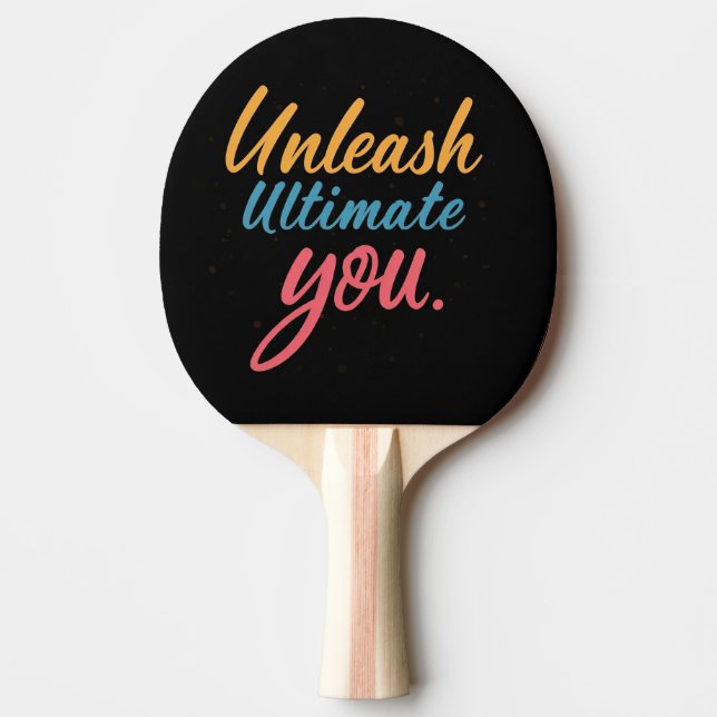 Unleash Ultimate You  Ping Pong Paddle (Front)