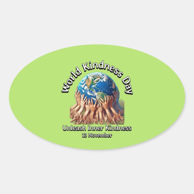 Unleash Your Inner Kindness. World Kindness Day. Oval Sticker (Front)