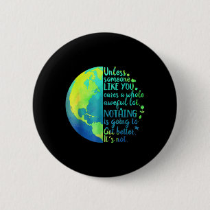 Unless Someone Like You Cares A Whole Awful Lot Ea 6 Cm Round Badge