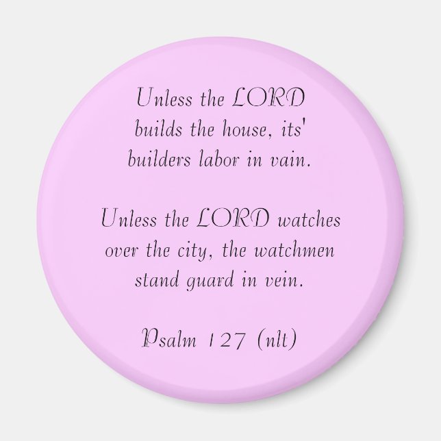 Unless the LORDbuilds the house, its' builders ... Magnet (Front)