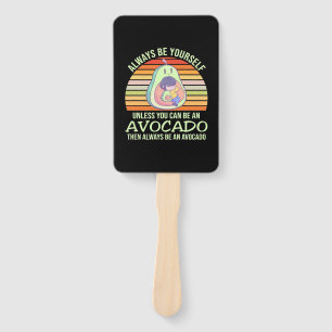 Unless You Can Be An Avocado Hand Fan