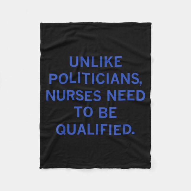 Unlike Liticians Nurses Funny Need To Be Qualified Fleece Blanket (Front)