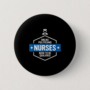 Unlike Liticians Nurses Need To Be Qualified Sarca 6 Cm Round Badge