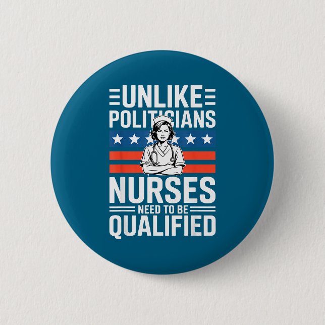 Unlike Liticians Nurses Need To Be Qualified Sarca 6 Cm Round Badge (Front)