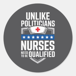 Unlike Liticians Nurses Need To Be Qualified Sarca Classic Round Sticker