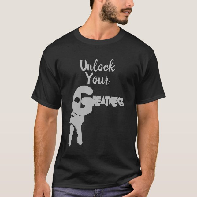 Unlock Your Greatness T-Shirt (Front)