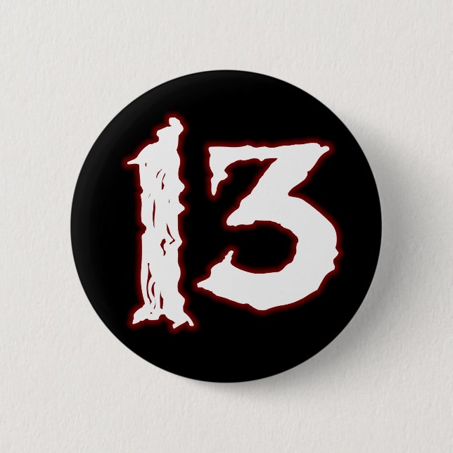 UNLUCKY NUMBER 13! 6 CM ROUND BADGE (Front)