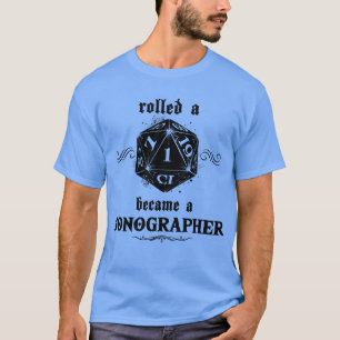 Unlucky Roll Sonographer T-Shirt