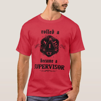 Unlucky Roll Supervisor T-Shirt