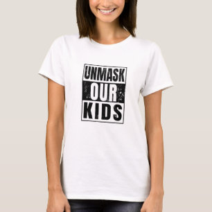 Unmask Our Kids 1 T-Shirt