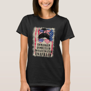 Unmasked Unmuzzled Unvaccinated Unafraid T-Shirt