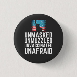 Unmasked Unmuzzled Unvaccinated Unafraid T-Shirt 3 Cm Round Badge