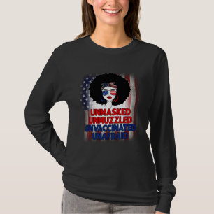 Unmasked Unmuzzled Unvaccinated Unafraid USA Flag T-Shirt