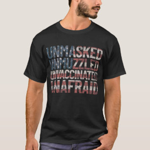 Unmasked Unmuzzled Unvaccinated Unafraid USA Flag T-Shirt