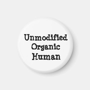 Unmodified Organic Human Magnet