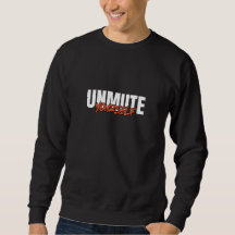 Unmute Yourself Bold Typography Streetwear
