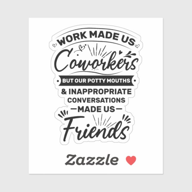 unny work Quote Work Made Us Coworkers (Sheet)