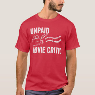 Unpaid Movie Critic Movie Lover family T-Shirt