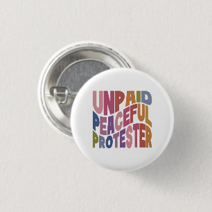 Unpaid Peaceful Protester, Retro Social Justice 3 Cm Round Badge
