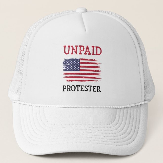 Unpaid Protester - Protest Trucker Hat (Front)