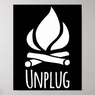 Unplug Camp Camping Fire Pit Bonfire Rustic Campgr Poster