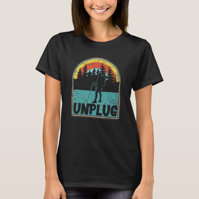 Unplug Hiking Apparel Hiker  Outdoor Enthusiast T-Shirt (Front)