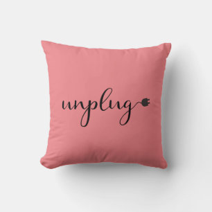 Unplug with Script Text and Plug Cushion