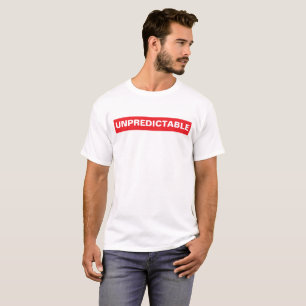 Unpredictable Funny Law Enforcement T-Shirt