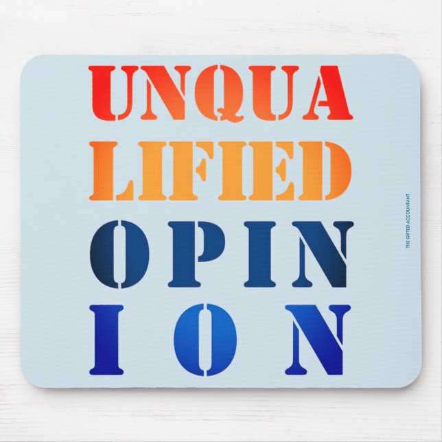 "Unqualified Opinion" Mouse Pad (Front)