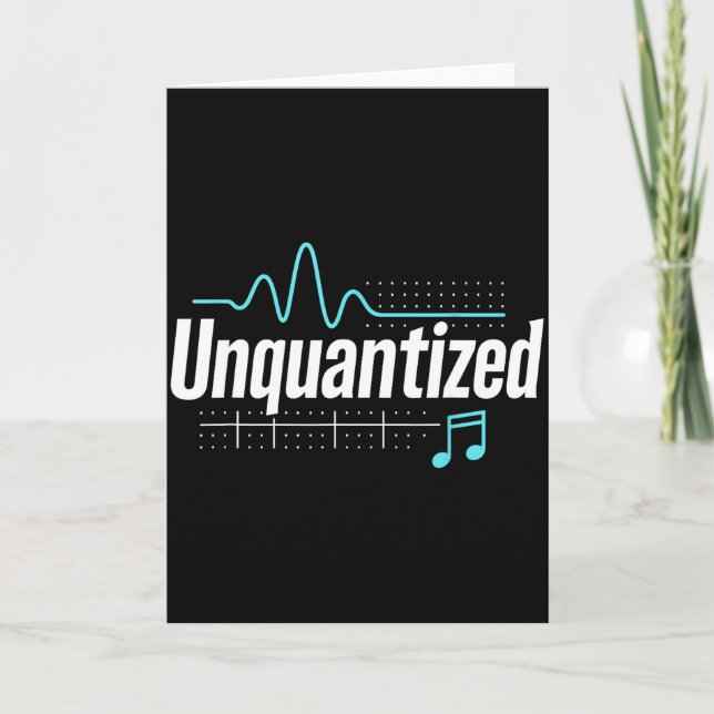 Unquantized Music Producer Musician Graphic  Card (Front)