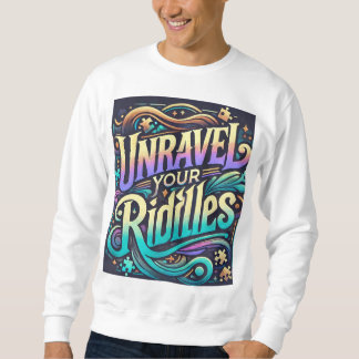 Unravel Your Riddles Sweatshirt