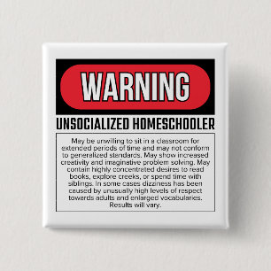 Unsocialized Homeschooler Button