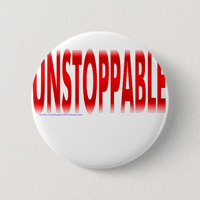 Unstoppable 6 Cm Round Badge (Front)