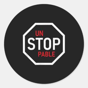 Unstoppable Stop Sign Motivation Strength Clever  Classic Round Sticker